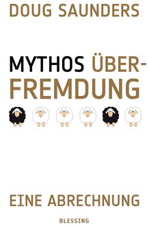 Buchcover Doug Saunders: Mythos Überfremdung im Blessing-Verlag