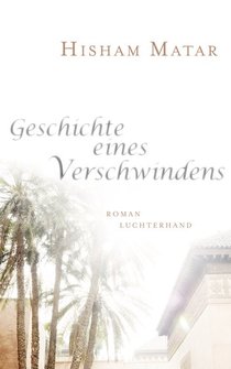 Buchcover Geschichte eines Verschwindens von Hisham Matar