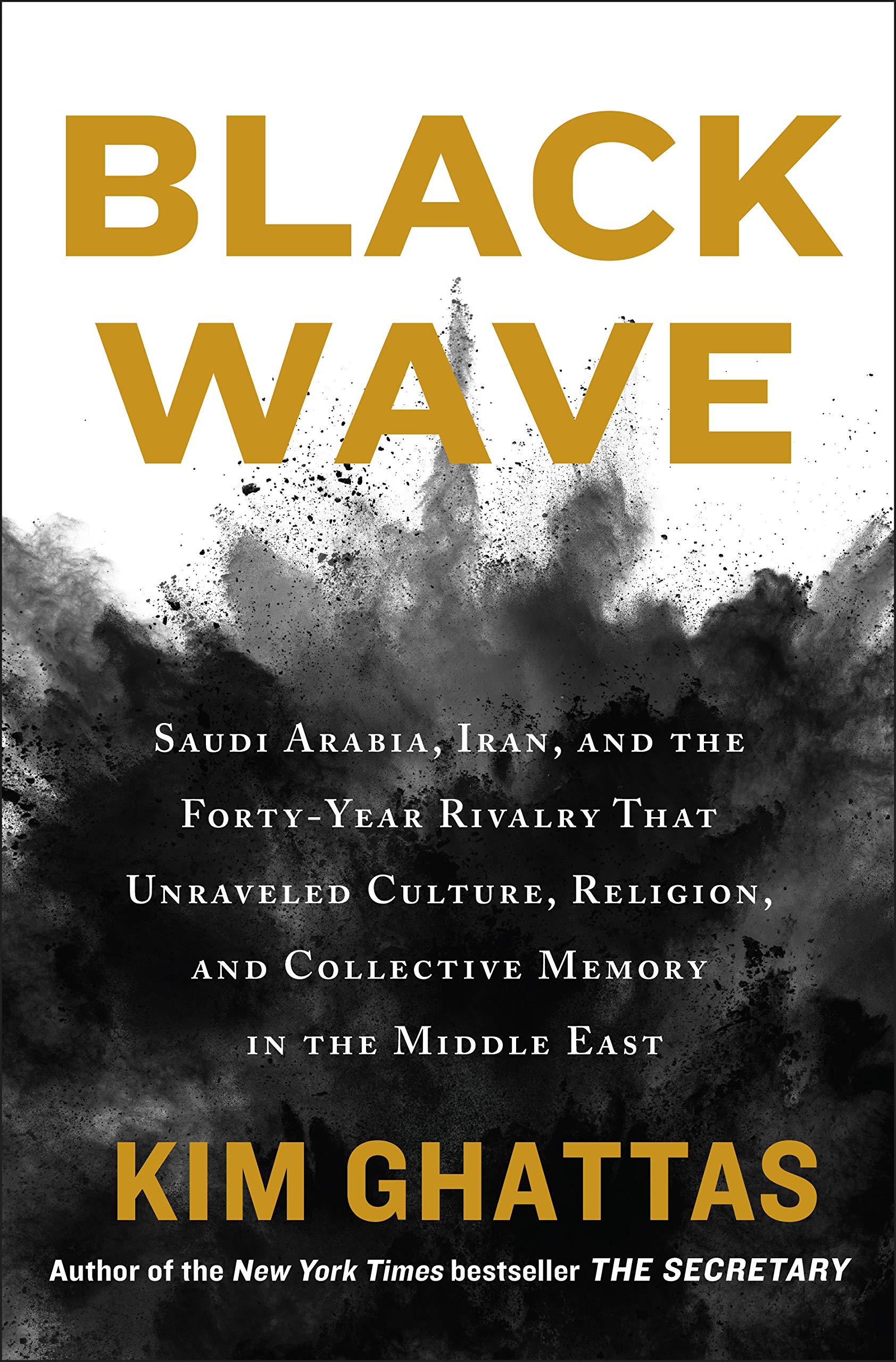 Umschlag von Kim Ghattas' "Black Wave: Saudi Arabia, Iran, and the Forty-Year Rivalry That Unraveled Culture, Religion, and Collective Memory in the Middle East" – "Black Wave: Saudi-Arabien, Iran und die vierzigjährige Rivalität, die Kultur, Religion und kollektives Gedächtnis im Nahen Osten entwirrte". Erschienen auf Englisch bei Henry Holt &amp; Co.