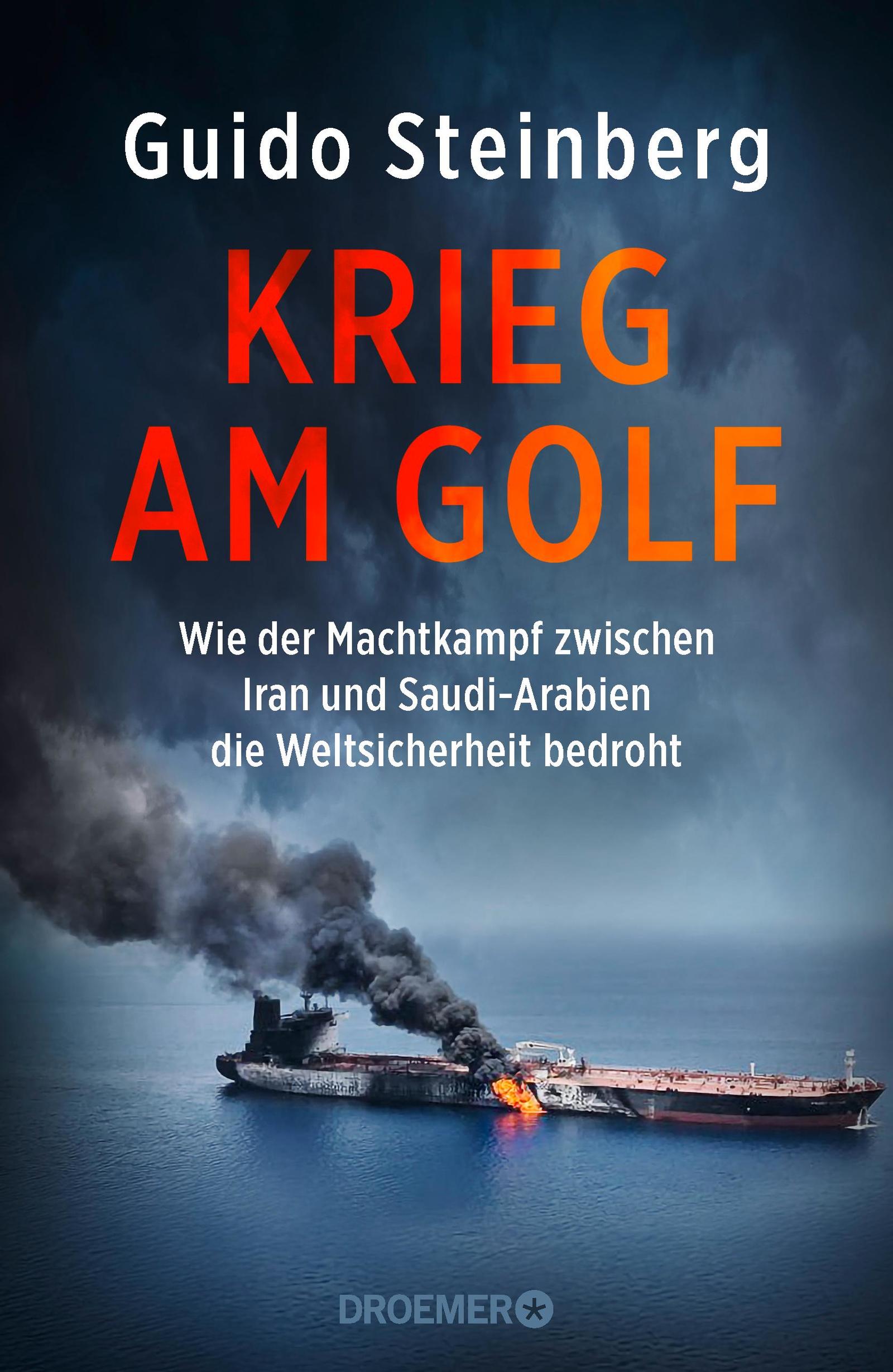 الغلاف الألماني لكتاب غيدو شتاينبرغ: "حرب في الخليج - كيف يهدد الصراع السعودي الإيراني على السلطة أمن العالم"، دار النشر: درومر، ميونخ 2020 - 352 صفحة. Foto: Droemer Verlag