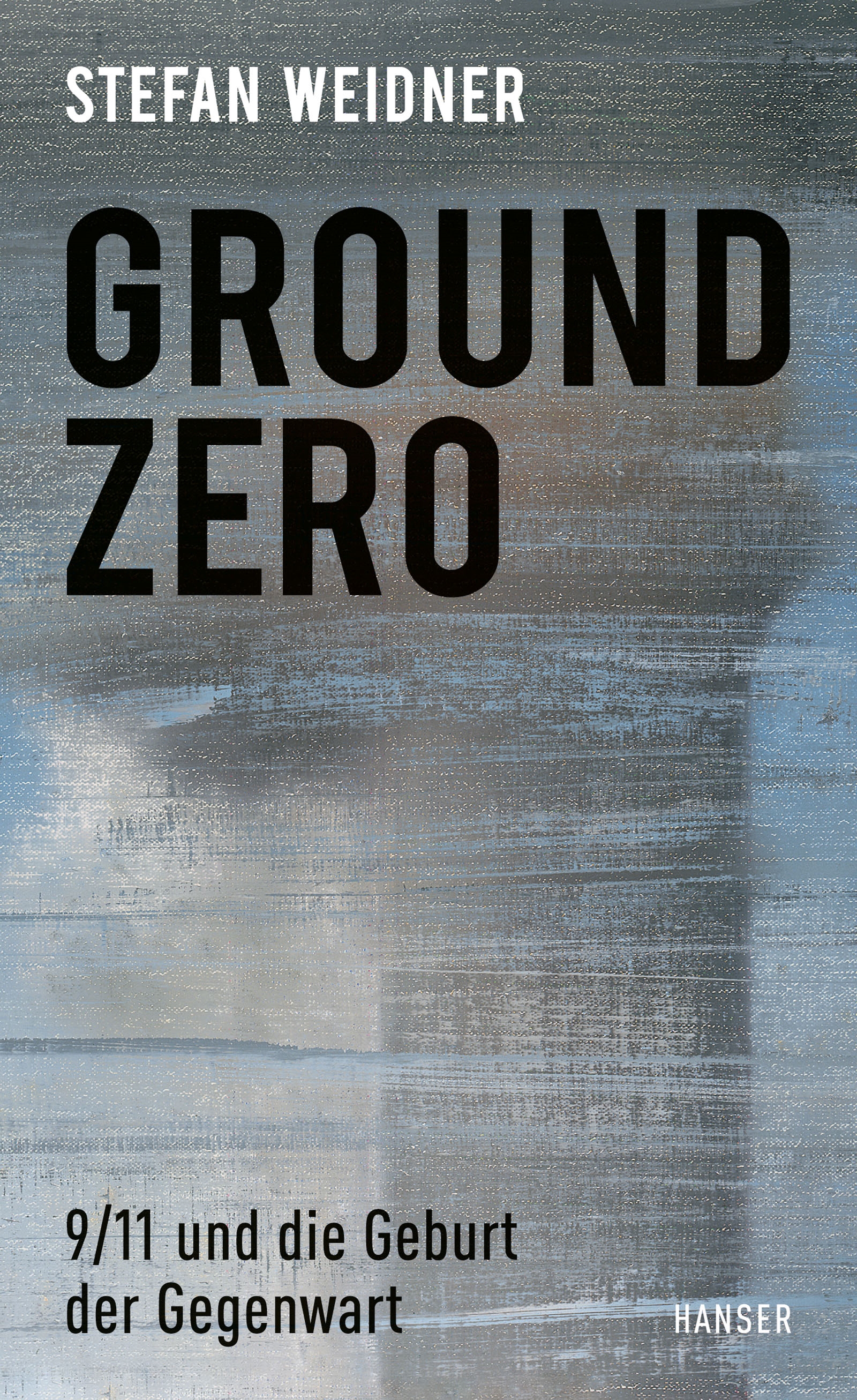 Buchcover: Stefan Weidner: Ground Zero: 9/11 und die Geburt der Gegenwart. Hanser, München 2021. (Foto:  Hanser-Verlag)