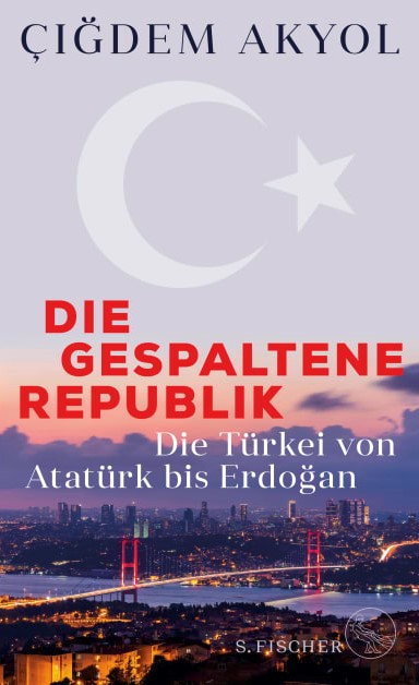 غلاف كتاب تشيديم أكيول "الجمهورية المنقسمة". Cover of Cigdem Akyol's ""Die gespaltene Republik: Die Tuerkei von Ataturk bis Erdogan"; in English: 'the divided republic: Turkey from Ataturk to Erdogan', published in German by S. Fischer (source: publisher)